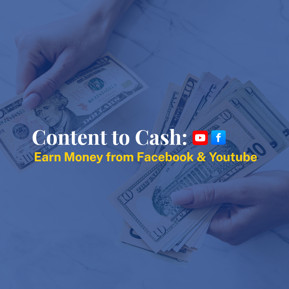 Content to Cash: Earn from FB & YT